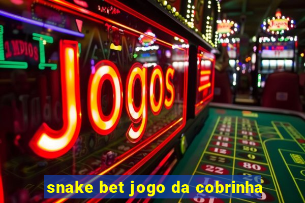 snake bet jogo da cobrinha